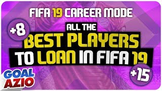 Best Players To Loan  FIFA 19 Career Mode Tutorial [upl. by Llekcir]