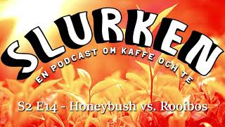 Slurken S2E14  Honeybush vs Rooibos [upl. by Ewall175]