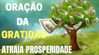 Oração da Gratidão  para atrair prosperidade [upl. by Ellecram]