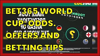 BET365 WORLD CUP ODDS OFFERS AND BETTING TIPS [upl. by Eyar]