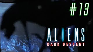 Aliens Dark Descent n°13  Marines au rapport  On repart [upl. by Toomay801]