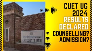 CUET UG 2024 Result released  Counselling and admission procedure alongwith all details cuet [upl. by Retsel]