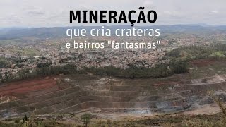 Mineração abre cratera e cria bairros fantasmas em região de Minas [upl. by Presley680]