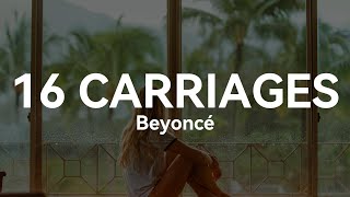 Beyoncé  16 CARRIAGES Lyrics [upl. by Eseeryt]