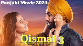 Qismat 3 full movie in hindi 2024  new punjabi movie  punjabimovie2024 [upl. by Jelle]