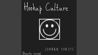 Hookup Culture Acoustic Version [upl. by Derian]