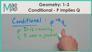 Geometry 13 Conditional  P implies Q [upl. by Llenyar]