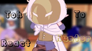 Past Toh react to Hunter Gacha Club Hunter angstPart 1 [upl. by Hemingway685]