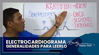 EKG ELECTROCARDIOGRAMA – GENERALIDADES PARA LEERLO  DR RAWDY [upl. by Afirahs]