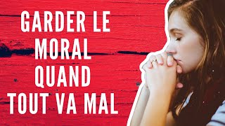 Comment garder le moral quand tout va mal [upl. by Alaj]