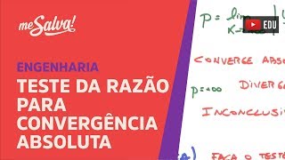 Me Salva SER22  Teste da Razão para Convergência Absoluta [upl. by Mavra]