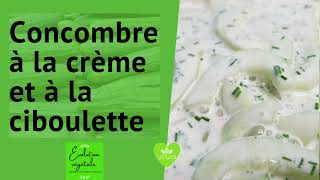 Concombre à la crème et à la ciboulette recette Vegan [upl. by Sethrida]