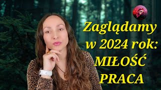 Zaglądamy w 2024 rok MiłośćPraca wszystkie znaki [upl. by Redleh970]