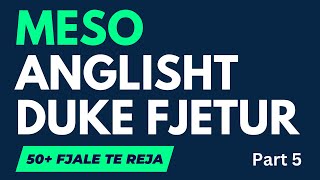 Meso Anglisht duke fjetur 50fjali per punen Learn English or Albanian while you sleep Part 5 [upl. by Keiryt]