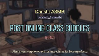 Filipino ASMR Boyfriend Post Online Class Cuddles Danshi ASMR [upl. by Bittencourt643]