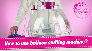 How to use Bloonsy Balloon Stuffing Machine  Clear bobo balloons [upl. by Apur]