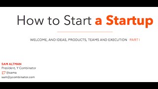 Lecture 1  How to Start a Startup Sam Altman Dustin Moskovitz [upl. by Trinia]