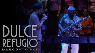 Marcos Vidal  Dulce refugio  En vivo desde España [upl. by Windham601]