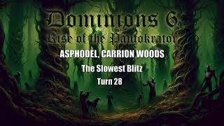 Dominions 6 The Slowest Blitz  Asphodel Carrion Woods  Turn 28 [upl. by Ovatsug]