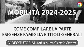 Mobilità 202425 come compilare la parte esigenze famiglia e titoli generali  VIDEO TUTORIAL 46 [upl. by Akemak]