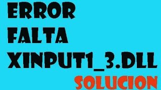 Solución definitiva Error Xinput13dll  Windows 7810 I 2024 [upl. by Siol]