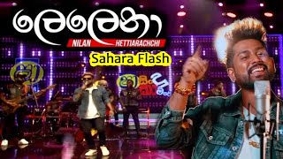 Lelena  ලෙලෙනා  Nilan hettiarachchi with Sahara Flash [upl. by Adrahs]