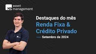 Setembro 2024  Renda Fixa amp Crédito Privado com Eric Vieira [upl. by Inaflahk]