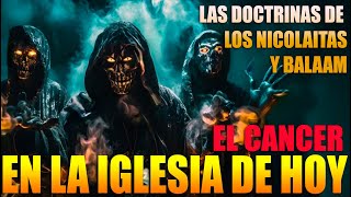 El Cáncer de las doctrinas de los nicolaitas y balaam [upl. by Mast86]