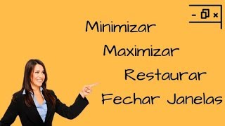 Maximizar Minimizar Restaurar e Fechar Janelas [upl. by Nylirej]