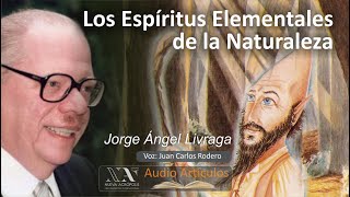 Los espíritus elementales de la naturaleza Jorge Angel Livraga [upl. by Lusa275]