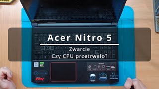 Acer Nitro 5  Zwarcie Czy CPU przetrwało   Short circuit Is the processor still good [upl. by Baptista]