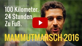 Mammutmarsch 2016 100 Kilometer in 24 Stunden am 14052016 [upl. by Ynattir]