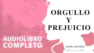 AUDIOLIBRO COMPLETO  Orgullo y Prejuicio Jane Austen Voz humana [upl. by Lliw]