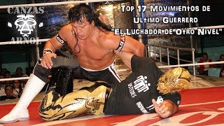 Top 17 Movimientos de Último Guerrero quotEl Luchador de Otro Nivelquot  Top 17 Moves of Último Guerrero [upl. by Larimor]