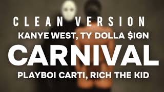 Carnival Clean Version  Kanye West Ty Dolla ign Playboi Carti amp Rich The Kid [upl. by Enerol]