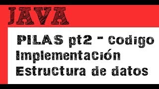 Pilas pt2 implementar pila en codigo  Estructura de datos en Java [upl. by Lenuahs916]