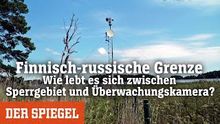 Finnischrussische Grenze Wie lebt es sich zwischen Sperrgebiet und Überwachungskamera [upl. by Fax]