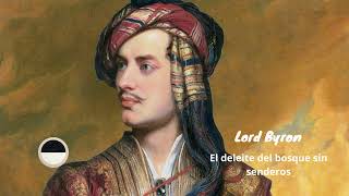 El deleite del bosque sin senderos  Lord Byron [upl. by Ahsinyar534]