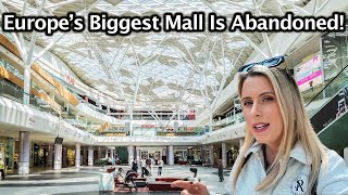 Europes BIGGEST Shopping Mall has Failed [upl. by Esydnac140]