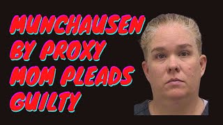 Munchausens by Proxy mom pleads GUILTY  Kelly R Turner Update [upl. by Maury961]