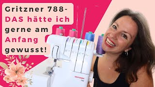 Gritzner 788  DAS hätte ich gerne am Anfang gewusst Overlock Nähmaschine für Anfänger [upl. by Daas736]