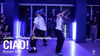 Ciao  Bryson Tiller  Lusher X Takumi Choreography  Urban Play Dance Academy [upl. by Icnarf553]