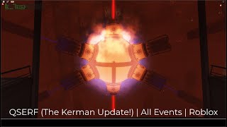 QSERF The Kerman Update  All Events  Roblox [upl. by Aubin]