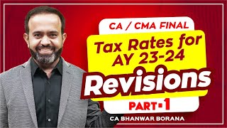 Revision  Final DT MAYNOV23  Tax Rates AY 2324  PART  1 [upl. by Voccola]