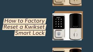 How to Factory Reset a Kwikset Smart Lock  Reset within 30 Seconds [upl. by Kesia]