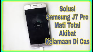 Solusi Samsung J7 Pro J730G Mati Total akibat Di cas semalaman  J7 Pro Dead After Charging [upl. by Enaillil]