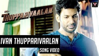 Ivan Thupparivaalan Official Song Video  Thupparivaalan  Vishal  Mysskin  Arrol Corelli [upl. by Moseley]