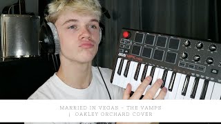 The Vamps  Married In Vegas  Oakley Orchard Cover [upl. by Infield]