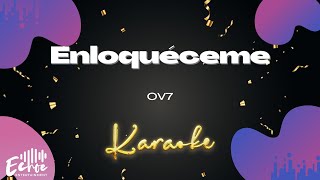 OV7  Enloquéceme Versión Karaoke [upl. by Shaughn]