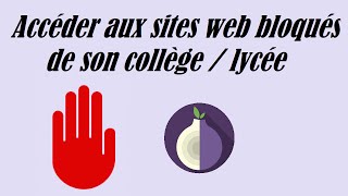 Comment accéder aux sites web bloqués de son collège  lycée [upl. by Lyns]